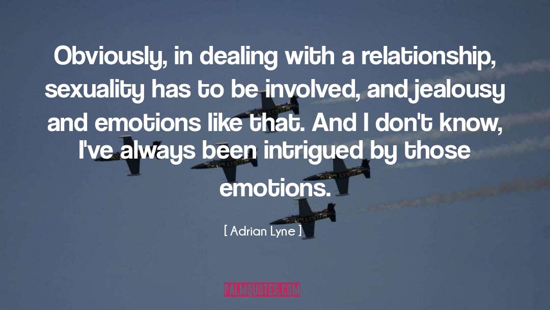 Intrigued quotes by Adrian Lyne