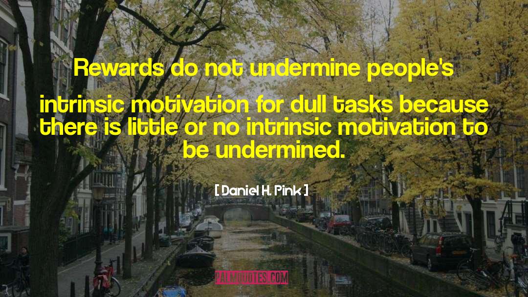 Intrinsic Motivation quotes by Daniel H. Pink