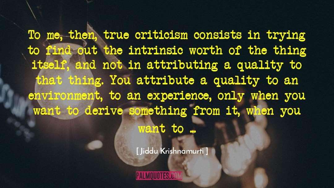 Intrinsic quotes by Jiddu Krishnamurti
