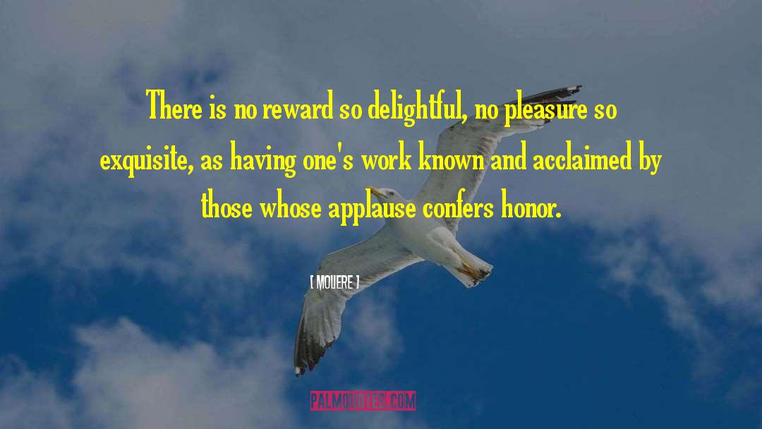 Intrinsic Reward quotes by Moliere