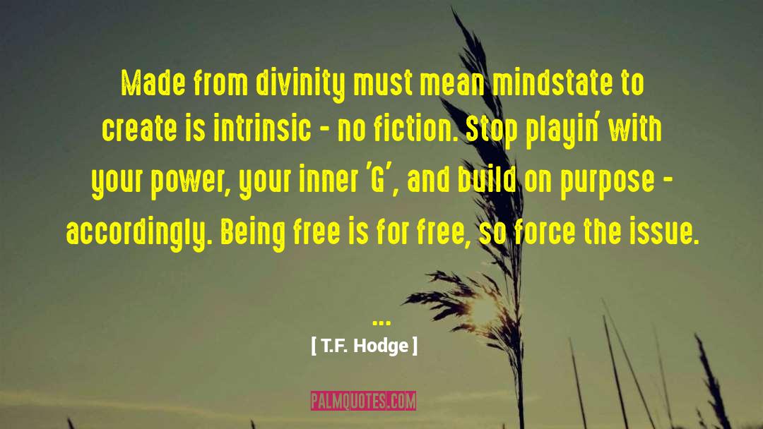 Intrinsic Versus Extrinsic quotes by T.F. Hodge