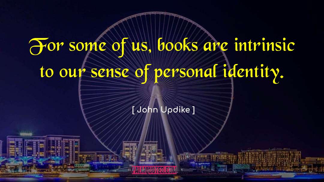 Intrinsic Versus Extrinsic quotes by John Updike