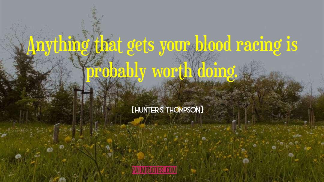 Intrinsic Worth quotes by Hunter S. Thompson