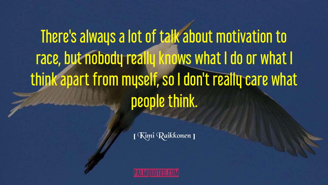 Intrisic Motivation quotes by Kimi Raikkonen