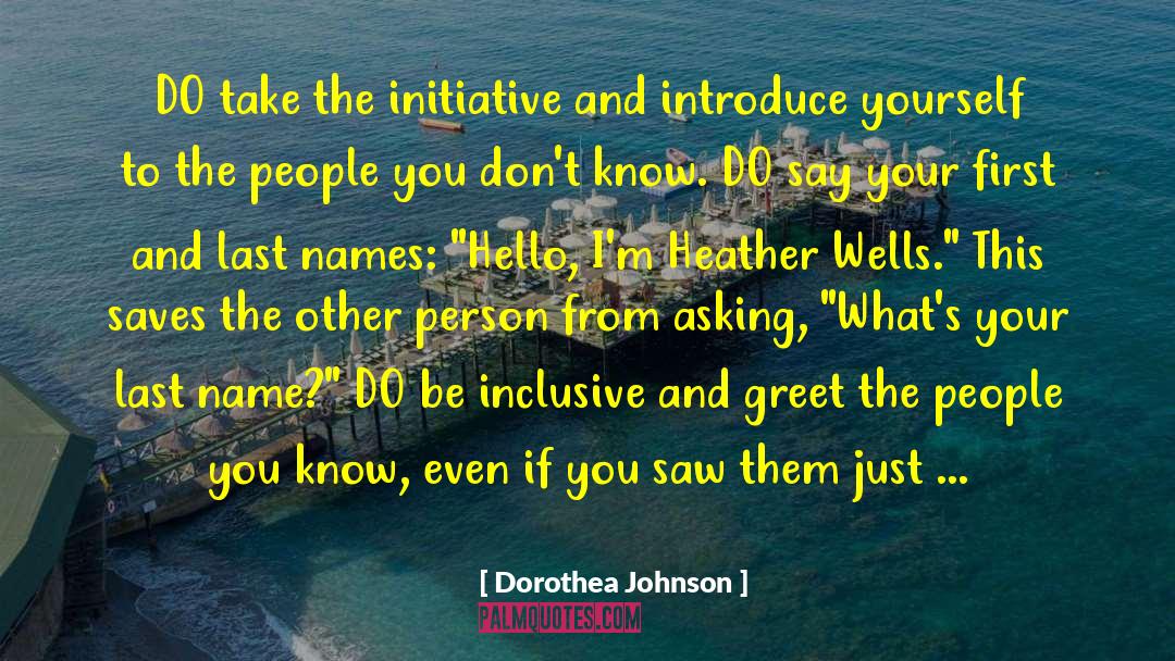 Introduce Yourself quotes by Dorothea Johnson