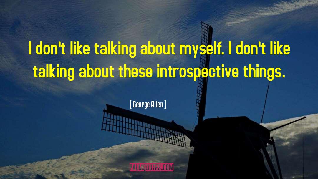 Introspective quotes by George Allen