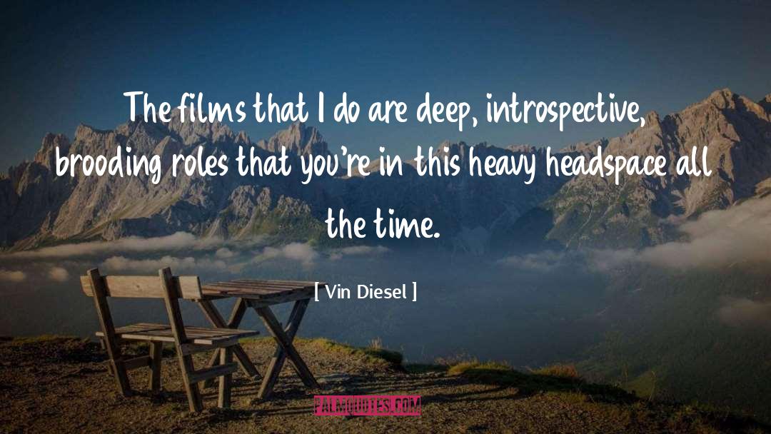 Introspective quotes by Vin Diesel