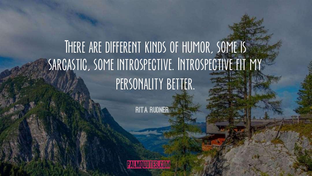 Introspective quotes by Rita Rudner