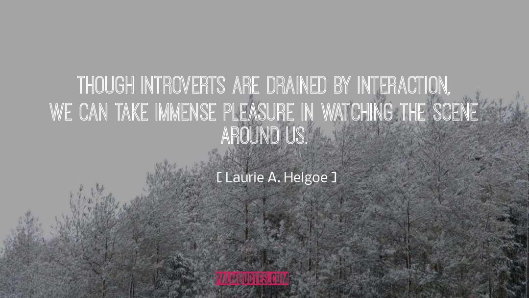 Introversion quotes by Laurie A. Helgoe