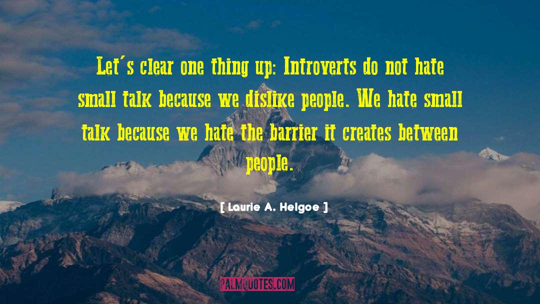 Introversion quotes by Laurie A. Helgoe