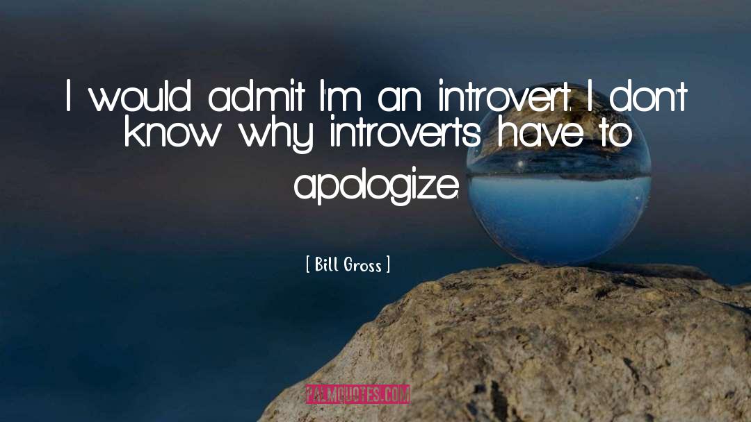 Introvert quotes by Bill Gross