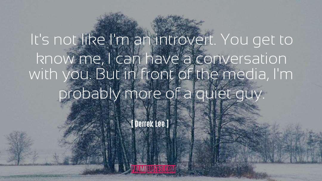 Introvert quotes by Derrek Lee