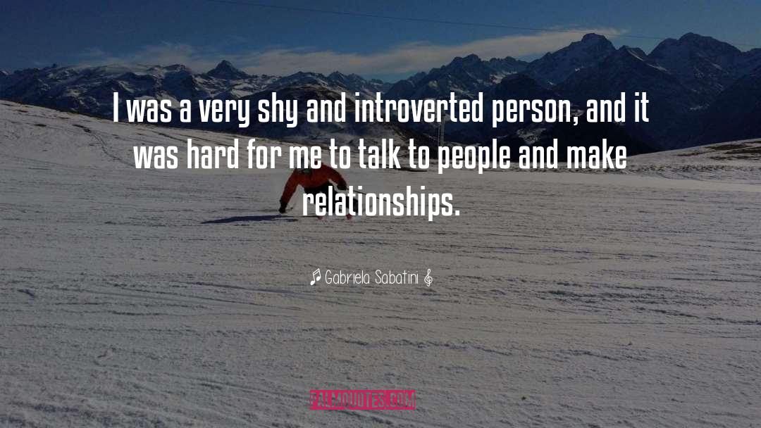 Introverted quotes by Gabriela Sabatini