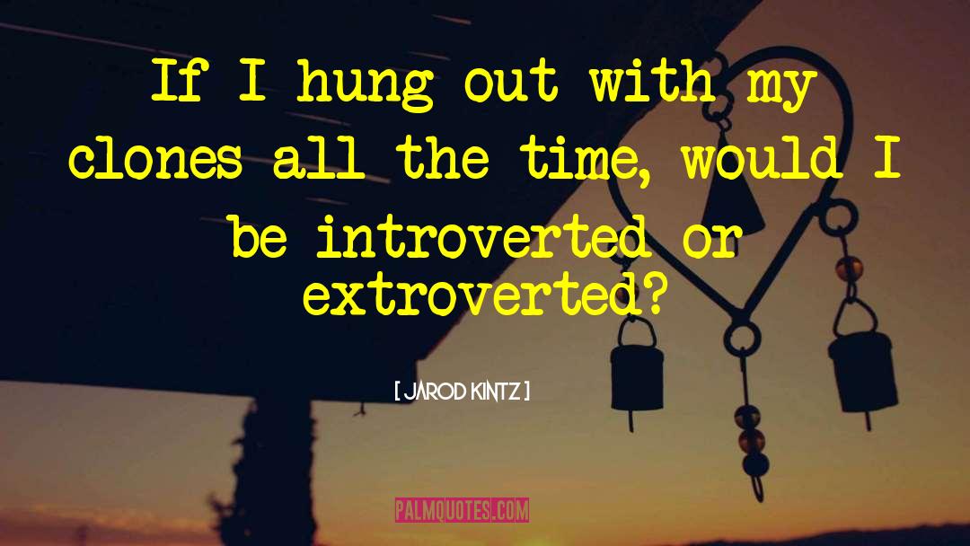 Introverted quotes by Jarod Kintz