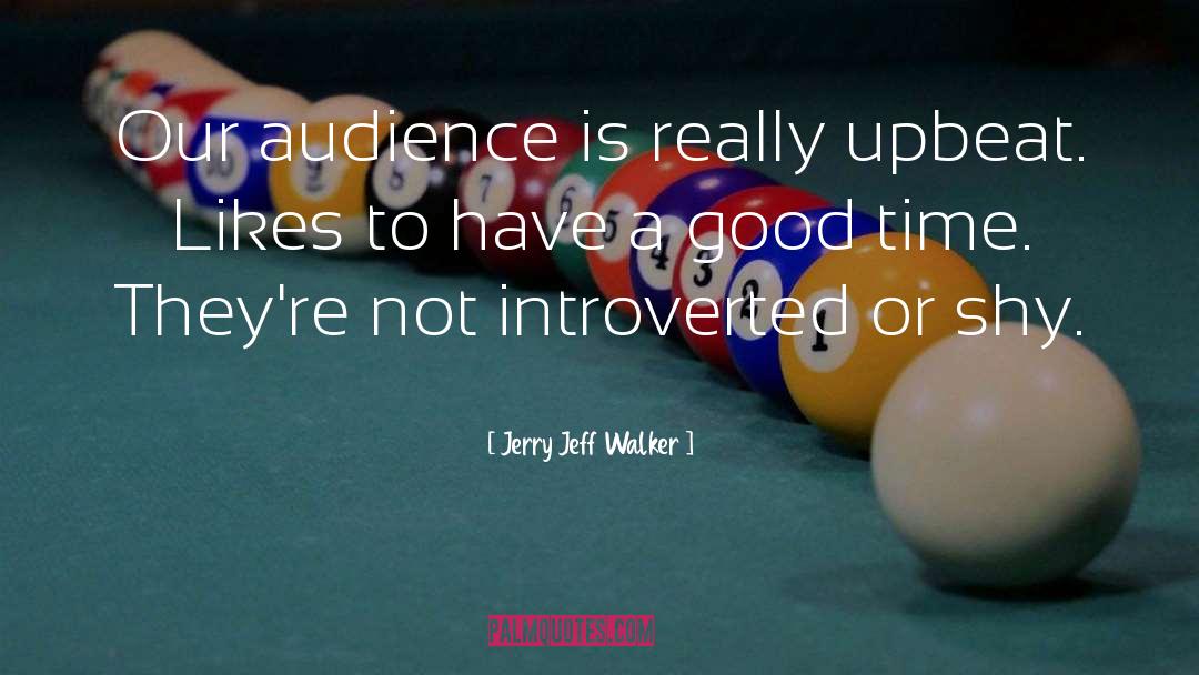 Introverted quotes by Jerry Jeff Walker