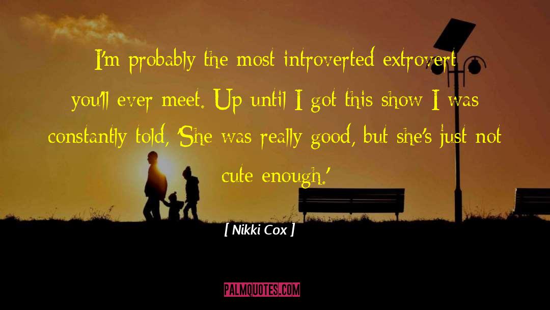 Introverted quotes by Nikki Cox