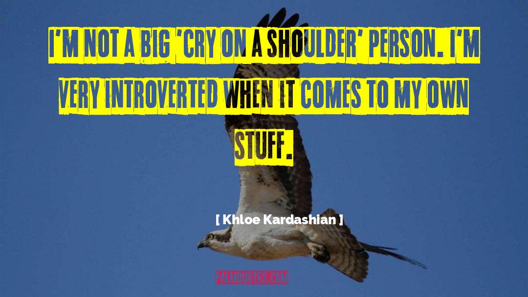 Introverted quotes by Khloe Kardashian