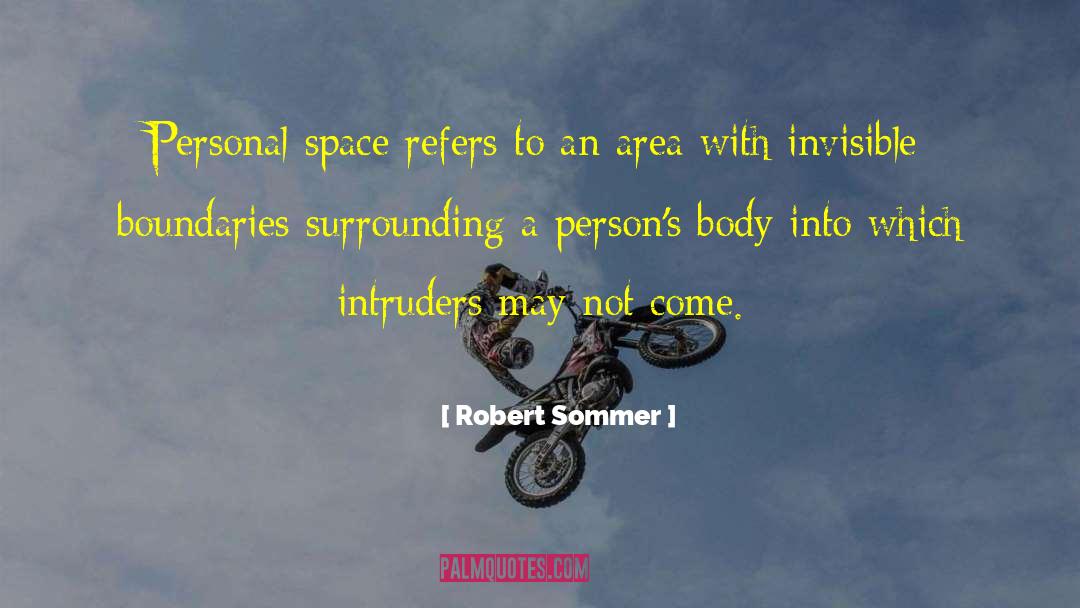 Intruders quotes by Robert Sommer