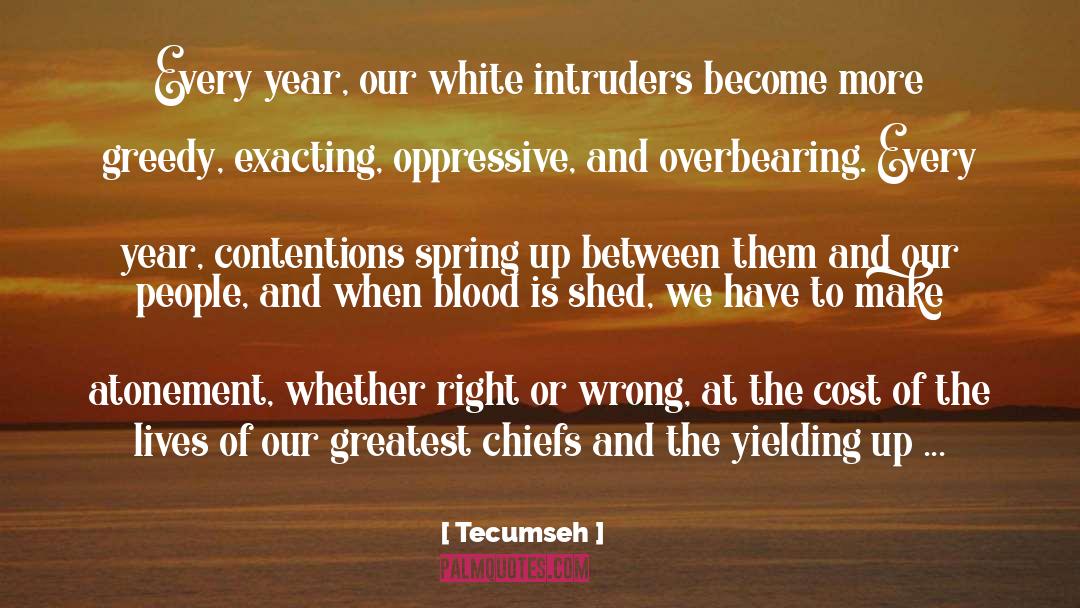 Intruders quotes by Tecumseh