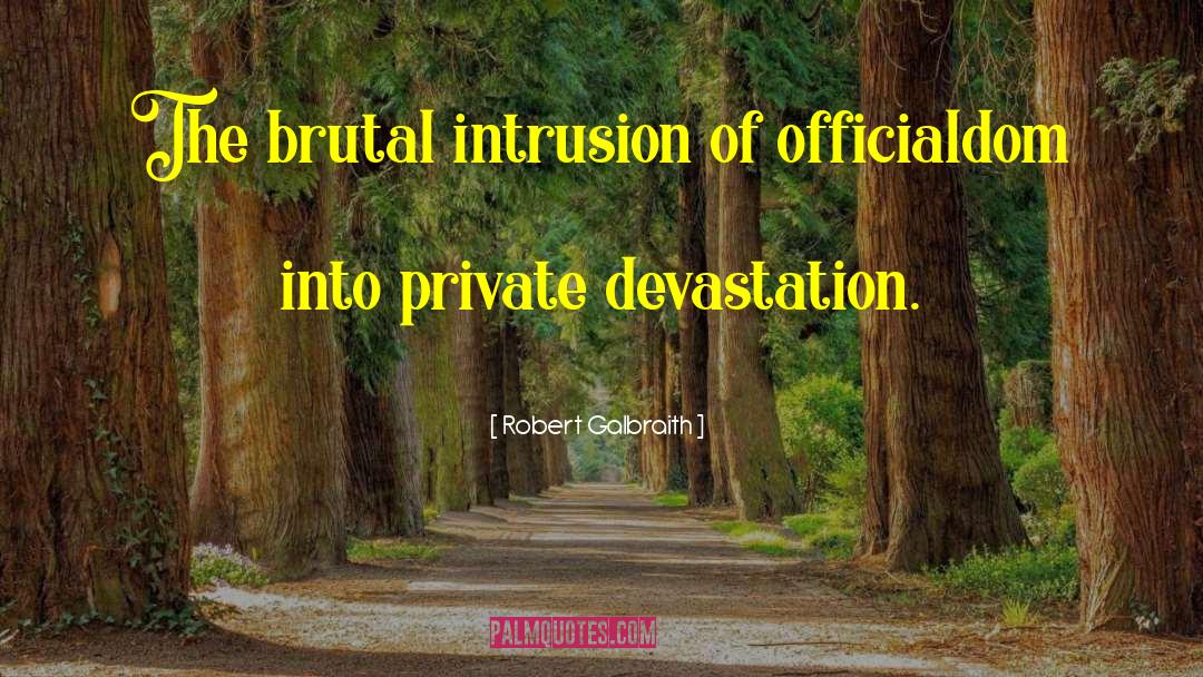 Intrusion quotes by Robert Galbraith