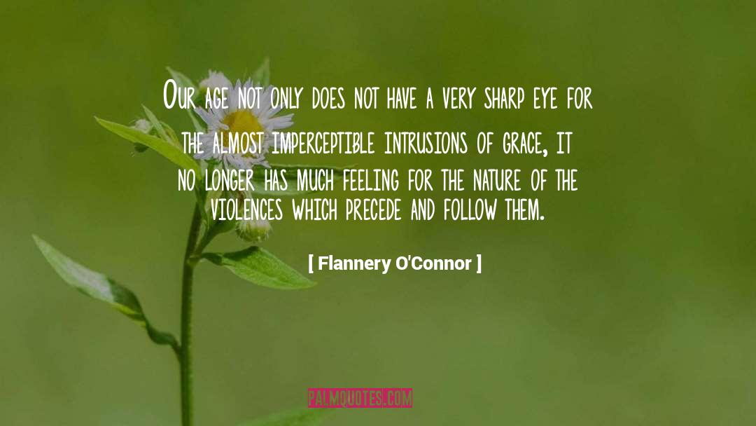 Intrusion quotes by Flannery O'Connor