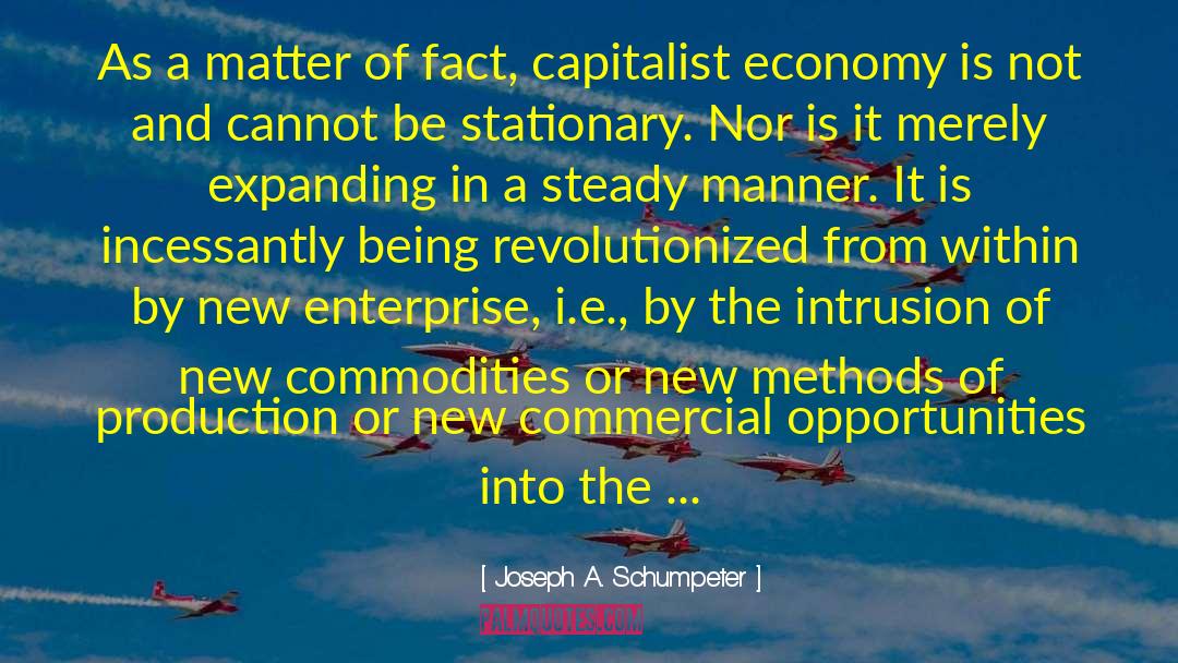 Intrusion quotes by Joseph A. Schumpeter