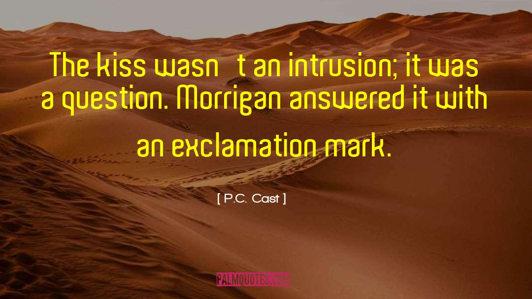 Intrusion quotes by P.C. Cast