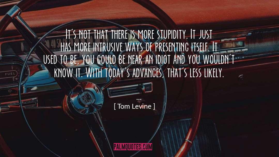 Intrusive quotes by Tom Levine