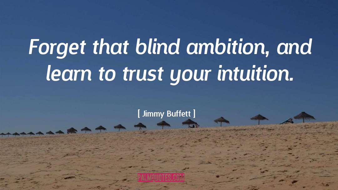 Intuition quotes by Jimmy Buffett