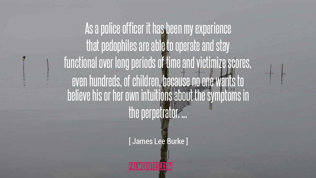 Intuitions quotes by James Lee Burke