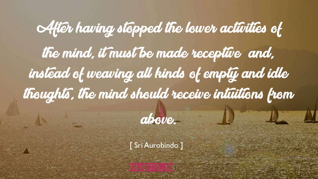Intuitions quotes by Sri Aurobindo