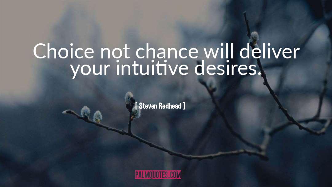 Intuitive Desires quotes by Steven Redhead