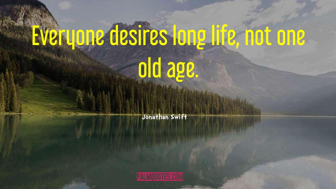 Intuitive Desires quotes by Jonathan Swift