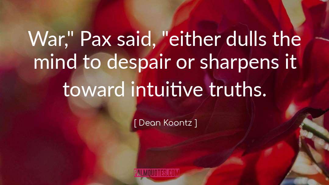 Intuitive quotes by Dean Koontz