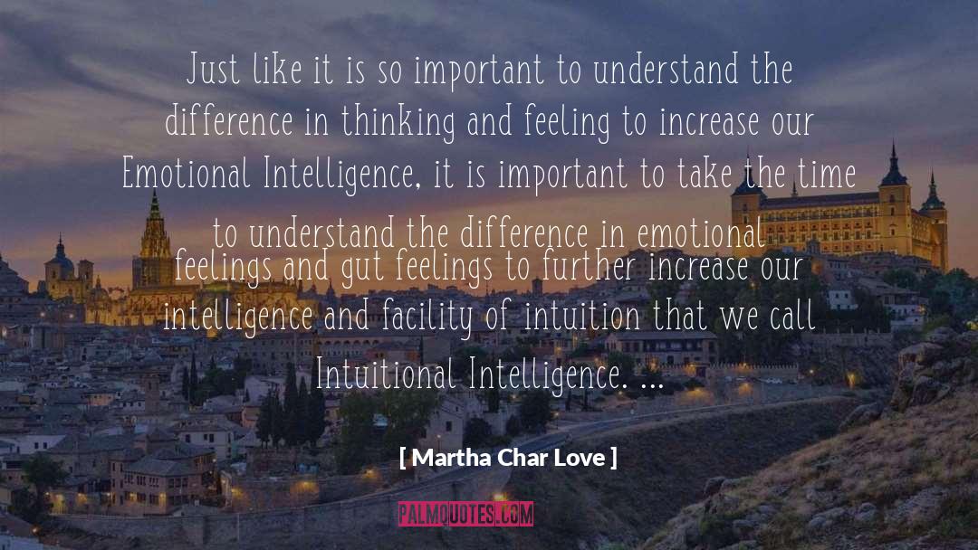 Intutitional Intelligence quotes by Martha Char Love