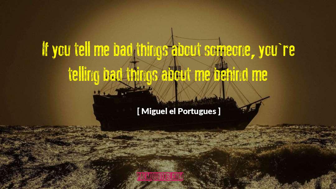 Inusitado Portugues quotes by Miguel El Portugues