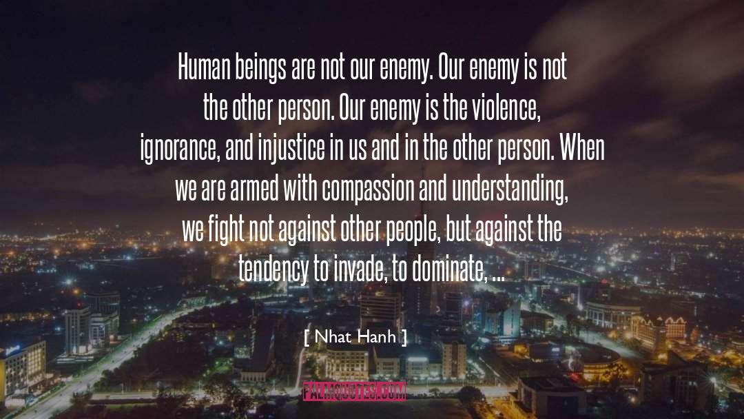 Invade quotes by Nhat Hanh