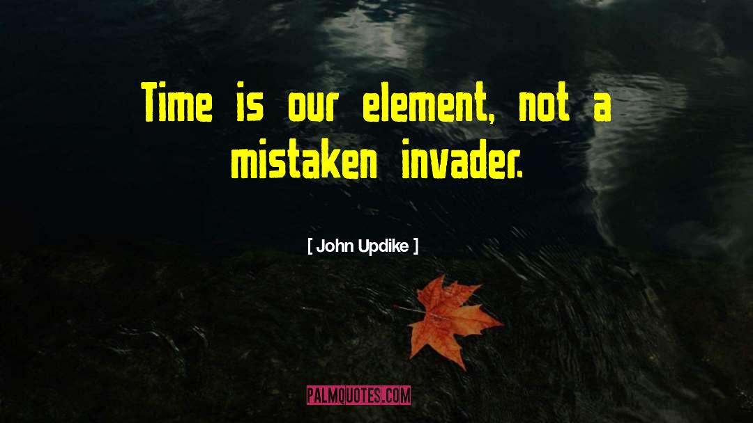 Invaders quotes by John Updike