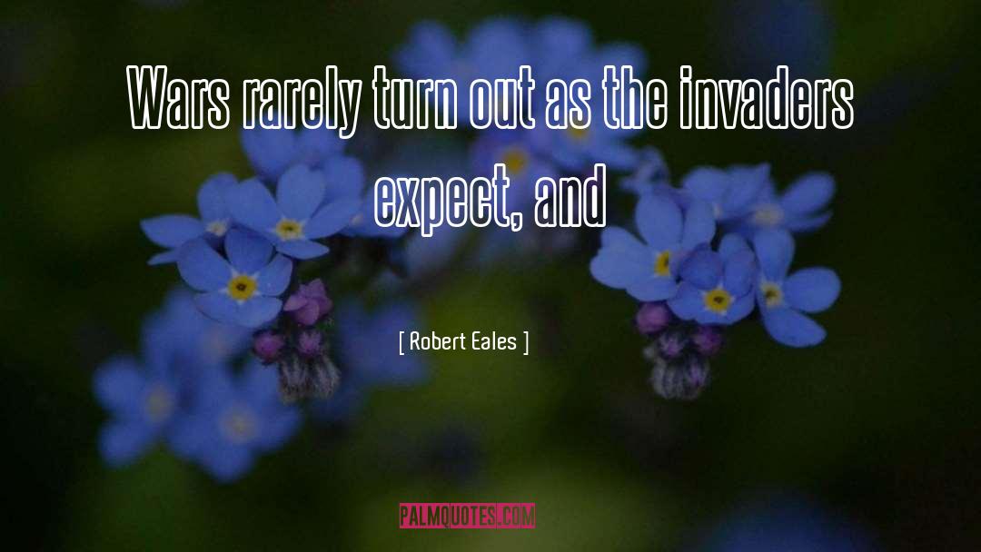 Invaders quotes by Robert Eales