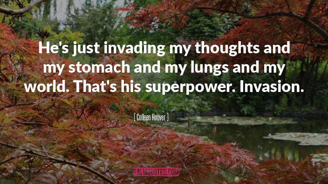Invading quotes by Colleen Hoover