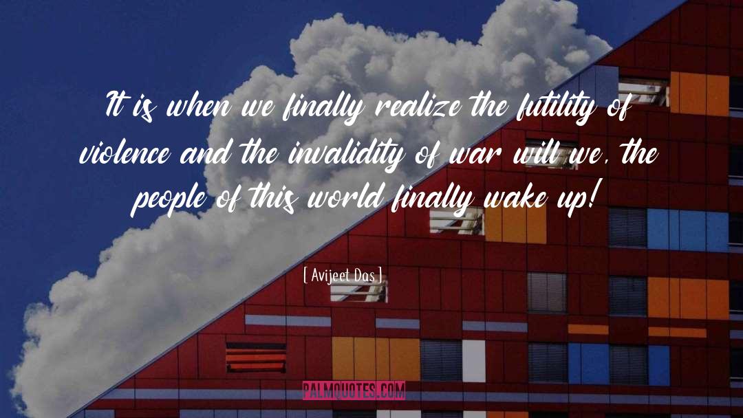 Invalidity Of War quotes by Avijeet Das