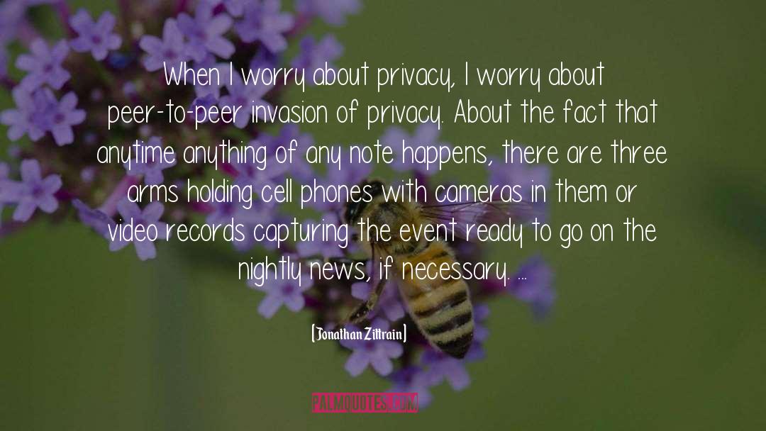 Invasion Of Privacy quotes by Jonathan Zittrain