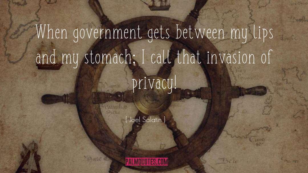 Invasion Of Privacy quotes by Joel Salatin