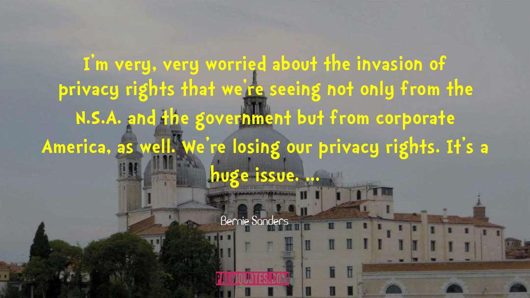 Invasion Of Privacy quotes by Bernie Sanders