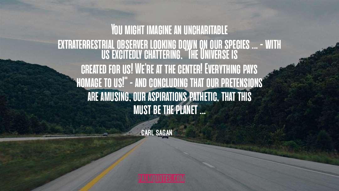 Invasive Species quotes by Carl Sagan