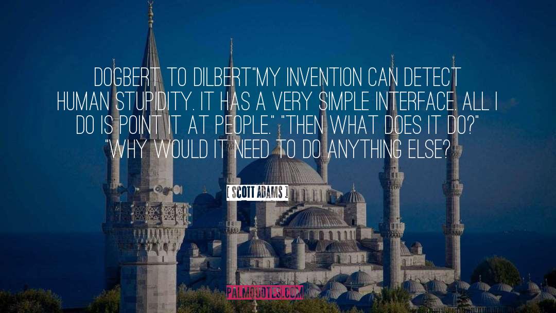 Invention quotes by Scott Adams