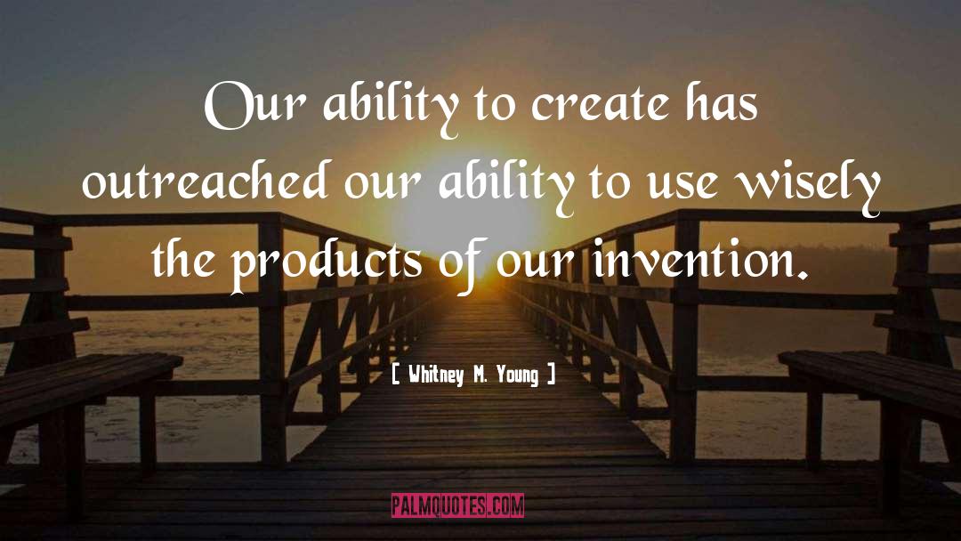 Invention quotes by Whitney M. Young