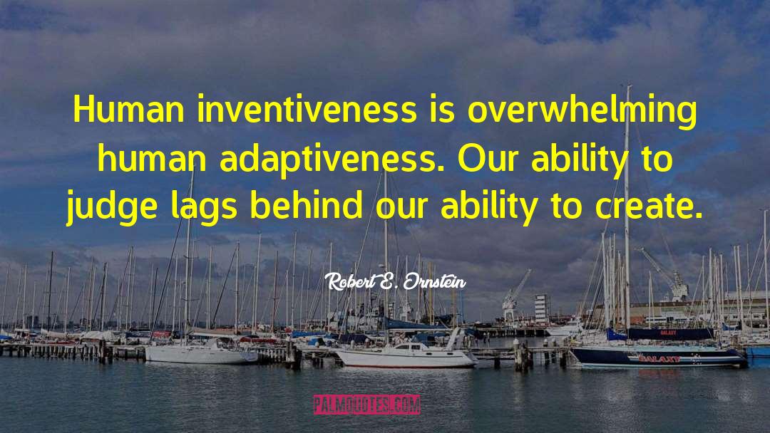 Inventiveness quotes by Robert E. Ornstein