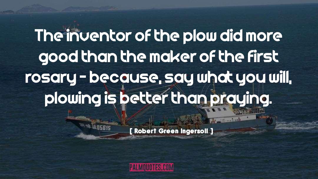 Inventor quotes by Robert Green Ingersoll