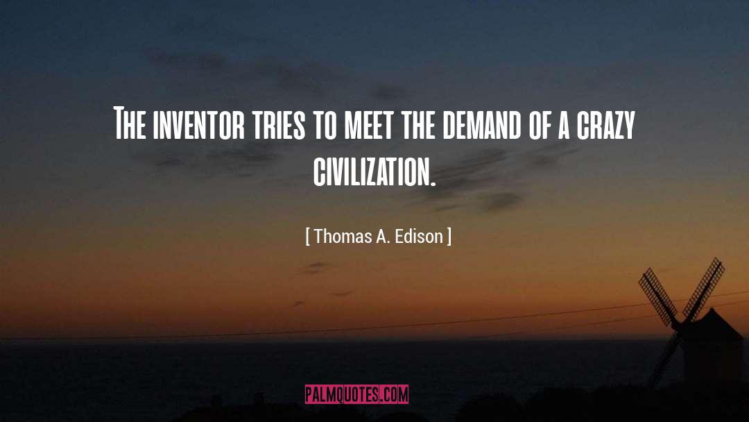 Inventor quotes by Thomas A. Edison